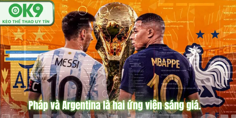 Pháp và Argentina là hai ứng viên sáng giá.