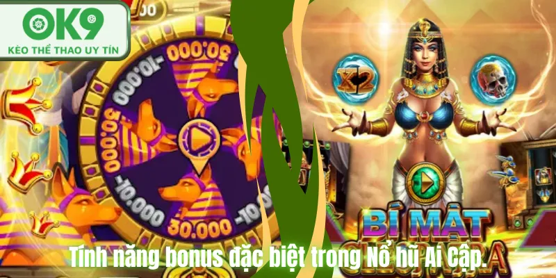 Tính năng bonus đặc biệt trong Nổ hũ Ai Cập.
