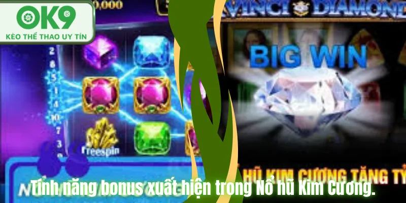 Nổ Hũ Kim Cương OK9 Đổi Thưởng Uy Tín Hấp Dẫn Tính năng bonus xuất hiện trong Nổ hũ Kim Cương.